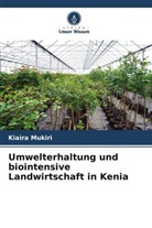 Kiaira Mukiri - Umwelterhaltung und biointensive Landwirtschaft in Kenia