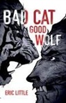 Eric Little - BAD CAT, GOOD WOLF