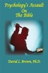 David L. Brown - Psychology's Assault On The Bible