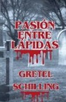 Gretel Schilling - Pasión entre lápidas