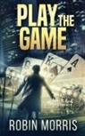 Robin Morris - Play the Game