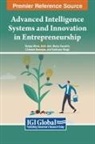 Amit Jain, Manju Kaushik, Sanjay Misra - Advanced Intelligence Systems and Innovation in Entrepreneurship