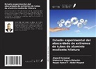 Ragab Kamal F. Abdel-Magied, Mohamed Naguib Elsheikh, Ahmed Hamzawi - Estudio experimental del abocardado de extremos de tubos de aluminio mediante hilatura