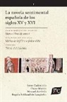 Manuel Abeledo, Óscar Martín, Irene Zaderenko - La novela sentimental española de los siglos XV y XVI (V. 1, PB)