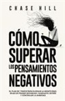Chase Hill - Cómo superar los pensamientos negativos