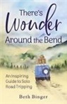 Beth Binger - There's Wonder Around the Bend