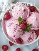 Kelly Johnson - 50 Dairy-Free Ice Cream Recipes for Home