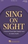 Audrey Snyder - Sing on Sight - A Practical Choral Sight-Singing Course