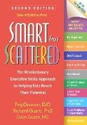 Peg Dawson, Dawson Peg, Colin Guare, Richard Guare, Guare Colin, … - Smart but Scattered, Second Edition The Revolutionary Executive Skills Approach to Helping Kids Reach Their Potential