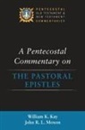 William K Kay, William K. Kay, John R L Moxon, John R. L. Moxon - A Pentecostal Commentary on the Pastoral Epistles