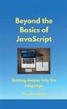 Tom Henricksen - Beyond the Basics of JavaScript