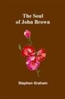Stephen Graham - The Soul of John Brown