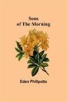 Eden Phillpotts - Sons of the Morning