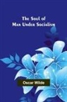 Oscar Wilde - The Soul of Man under Socialism