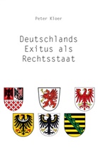 Peter Kloer - Deutschlands Exitus als Rechtsstaat
