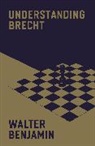 Walter Benjamin, Anna Bostock, Stanley Mitchell - Understanding Brecht