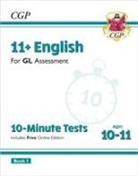 CGP Books, CGP Books, CGP Books, CGP Books - 11+ GL 10-Minute Tests: English - Ages 10-11 Book 1 (with Online Edition)
