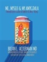 Brian L Ackerman - Me, Myself, and My Amygdala