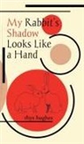 Rhys Hughes - My Rabbit's Shadow Looks Like a Hand