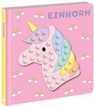 Markus Sonneck, Shelley Cox - Mein Pop-it-Buch. Einhorn