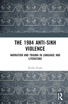 Ritika Singh - The 1984 Anti-Sikh Violence