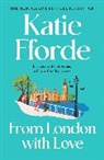 Katie Fforde, Fforde Katie - From London With Love