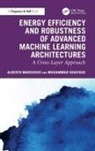 Alberto Marchisio, Alberto Shafique Marchisio, Muhammad Shafique, Shafique Muhammad - Energy Efficiency Robustness of Advanced Machine Learning