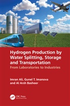 Imran Ali, Ali Imran, Al Arsh Basheer, Gunel T. Imanova - Hydrogen Production by Water Splitting, Storage and Transportation