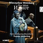 Mieczyslaw Weinberg, Orchester des Nationaltheaters Mannheim, Thomas Sanderling, Steven Scheschareg, Ludmila Slepnova, Juhan Tralla - Der Idiot, 3 Audio-CDs (Hörbuch)