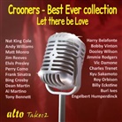 Bing et al Crosby, diverse, Dean Martin, Elvis Presley - Crooners - HITS: Let there be LOVE, 1 Audio-CD (Hörbuch)