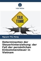 Nguyen Thu Hang - Determinanten der Steuerhinterziehung: der Fall der persönlichen Einkommensteuer in Vietnam