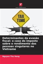 Nguyen Thu Hang - Determinantes da evasão fiscal: o caso do imposto sobre o rendimento das pessoas singulares no Vietname