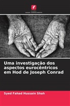 Syed Fahad Hussain Shah - Uma investigação dos aspectos eurocêntricos em Hod de Joseph Conrad