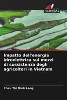 Chau Thi Minh Long - Impatto dell'energia idroelettrica sui mezzi di sussistenza degli agricoltori in Vietnam