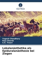 Yugesh Choudhary, Raju Sharda, S K Tiwari, S. K. Tiwari, S.K. Tiwari - Lokalanästhetika als Epiduralanästhesie bei Ziegen