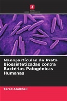 Tarad Abalkhail - Nanopartículas de Prata Biossintetizadas contra Bactérias Patogénicas Humanas