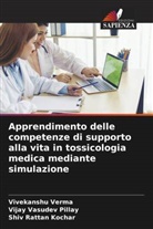 Shiv Rattan Kochar, Vijay Vasudev Pillay, Vivekanshu Verma - Apprendimento delle competenze di supporto alla vita in tossicologia medica mediante simulazione