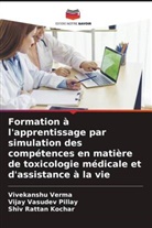 Shiv Rattan Kochar, Vijay Vasudev Pillay, Vivekanshu Verma - Formation à l'apprentissage par simulation des compétences en matière de toxicologie médicale et d'assistance à la vie