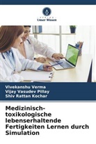 Rattan Koc, Shiv Rattan Kochar, Vijay Vasudev Pillay, Vivekanshu Verma - Medizinisch-toxikologische lebenserhaltende Fertigkeiten Lernen durch Simulation