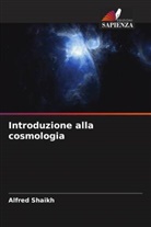 Alfred Shaikh - Introduzione alla cosmologia