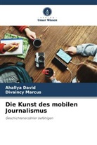 Ahallya David, Divaincy Marcus - Die Kunst des mobilen Journalismus