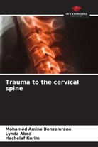 Lynda Abed, Mohamed Amine Benzemrane, Hachelaf Karim - Trauma to the cervical spine