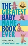 Carol Wallace, Carol McD. Wallace, Wallace Carol - Greatest Baby Name Book Ever