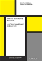 Enrico Natale, Christiane Sibille - Digitale Geschichte im Dialog | L'histoire numérique en dialogue