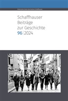 Historischer Verein des Kantons Schaffhausen - Schaffhauser Beiträge zur Geschichte 96, 2024
