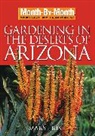 Mary Irish - Month-By-Month Gardening in the Deserts of Arizona