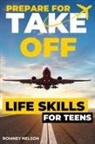 Romney Nelson - Prepare For Take Off - Life Skills for Teens