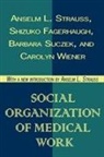 Seymour Lipset, Carolyn L. Weiner, Carolyn L Wiener, Carolyn L. Wiener, Wiener Carolyn L. - Social Organization of Medical Work