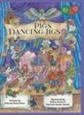 Maxine Rose Schur - Pigs Dancing Jigs