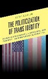 Loren Cannon - Politicization of Trans Identity